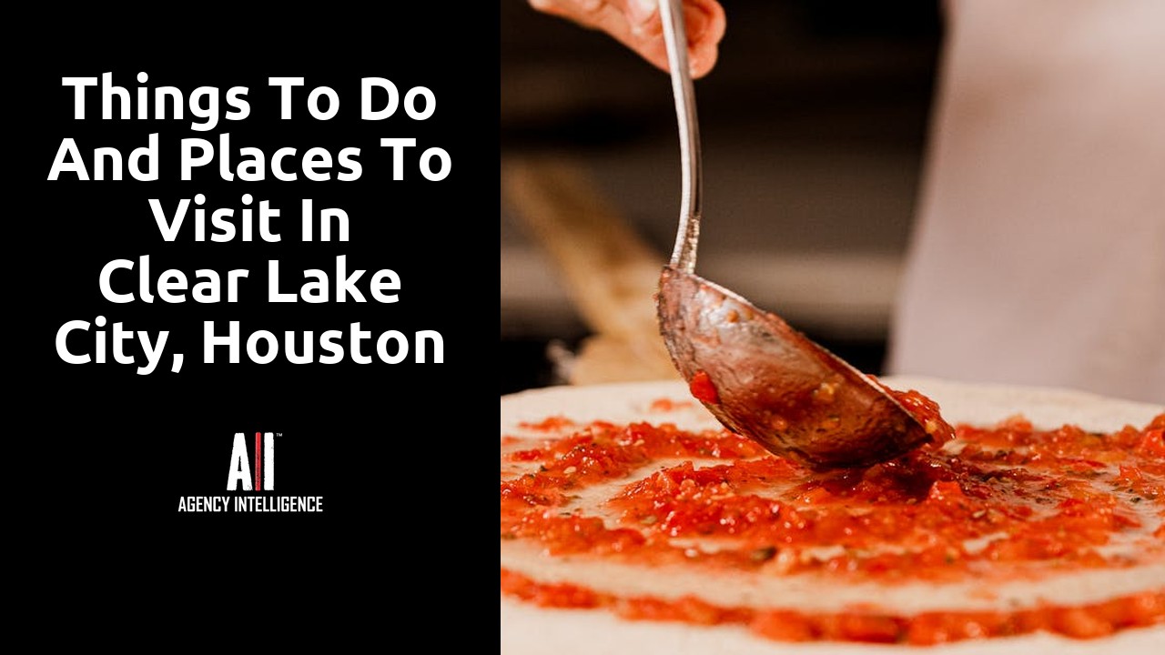 Things to do and places to visit in Clear Lake City, Houston