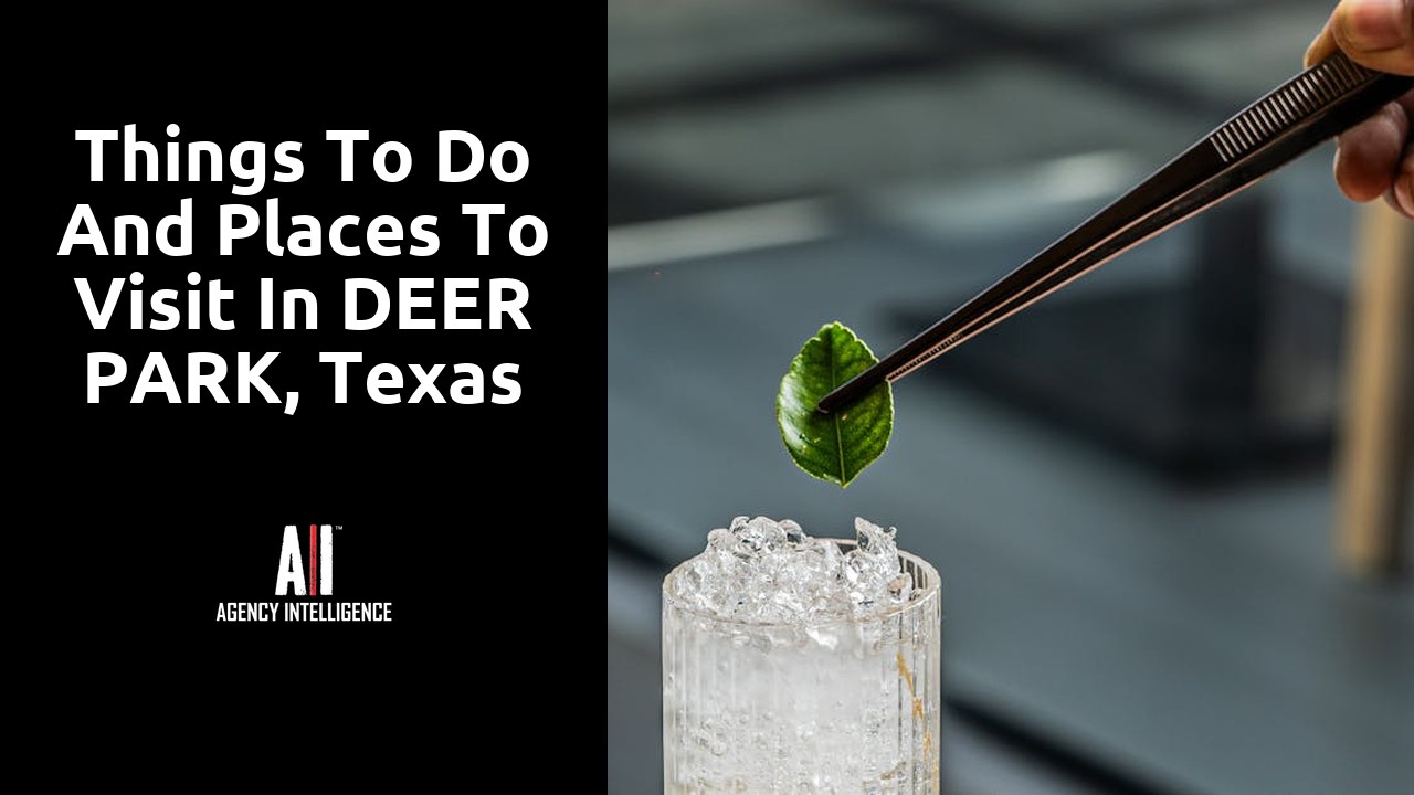 Things to do and places to visit in DEER PARK, Texas