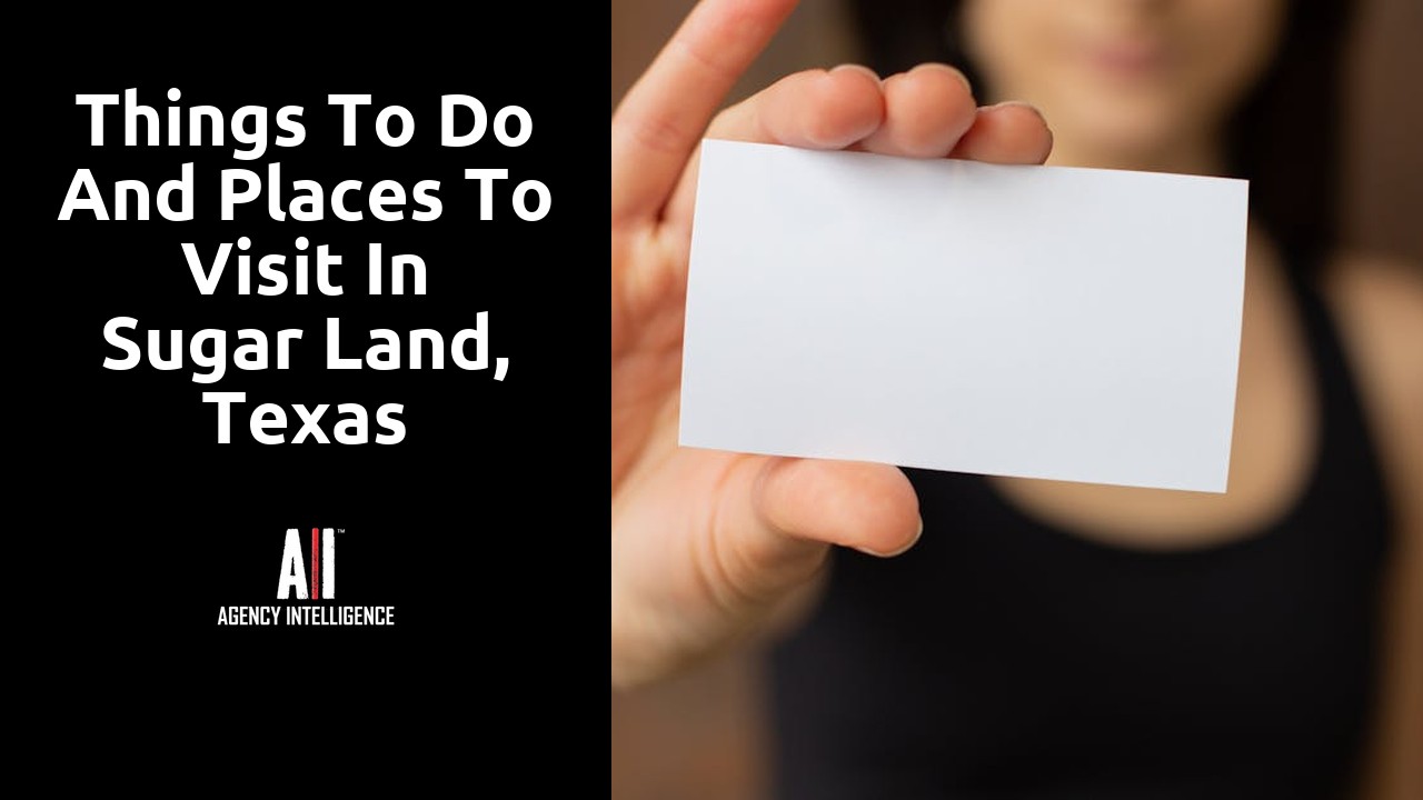 Things to do and places to visit in Sugar Land, Texas